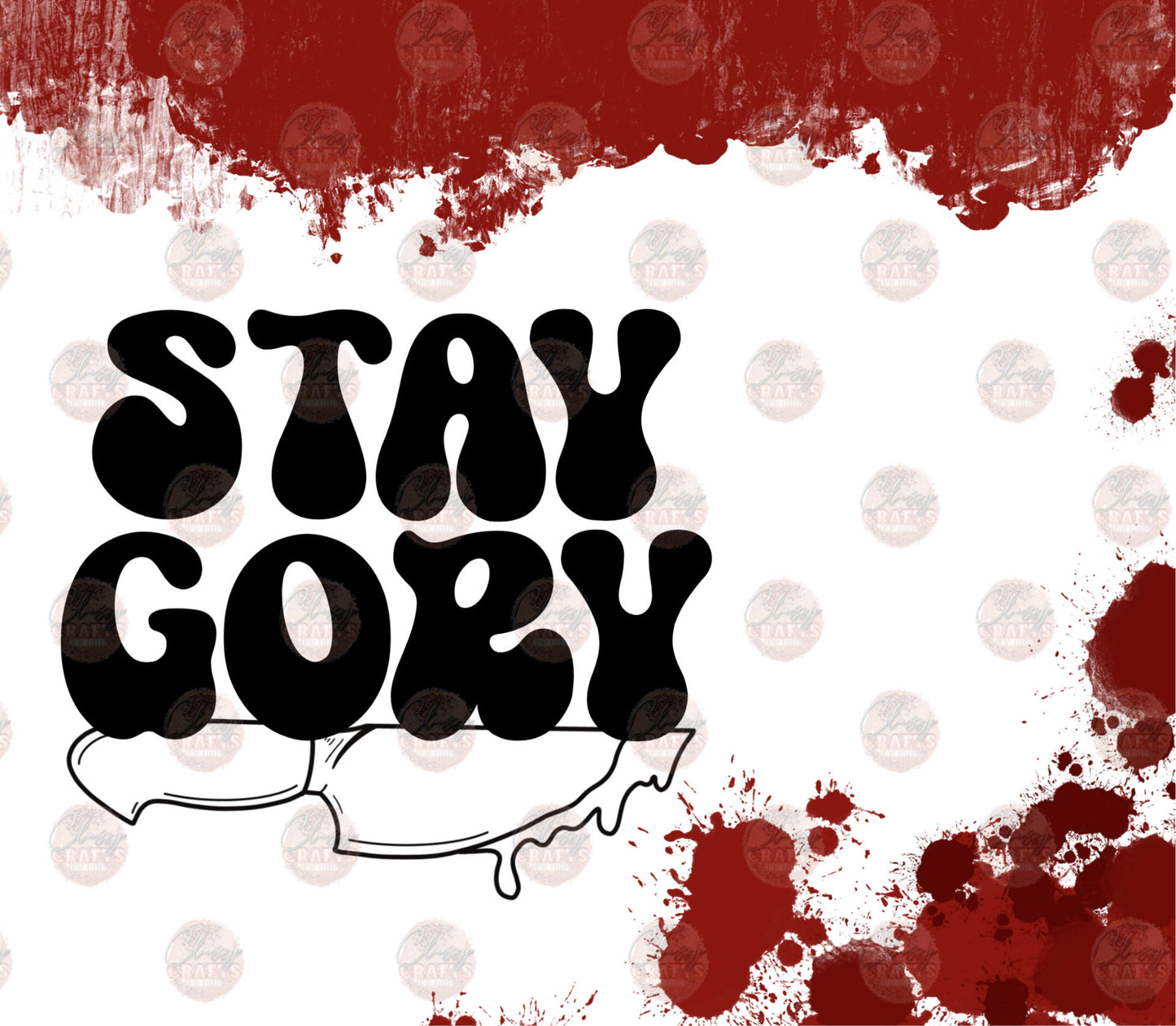 Stay Gory Tumbler Wrap - Sublimation Transfer