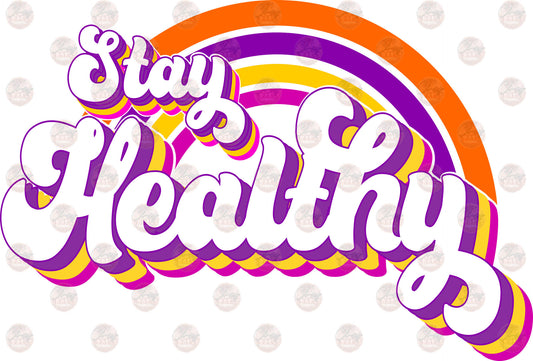 Stay Heathly - Sublimation Transfer