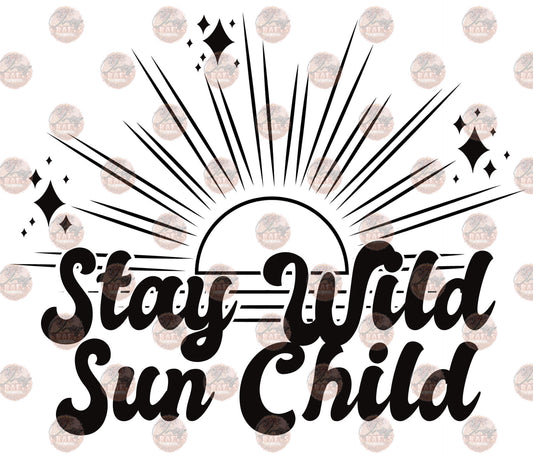 Stay Wild Sun Child Black - Sublimation Transfer
