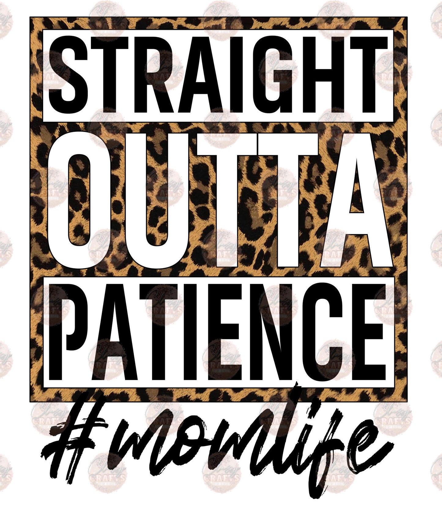 Straight Outta Patience #MomLife Transfer