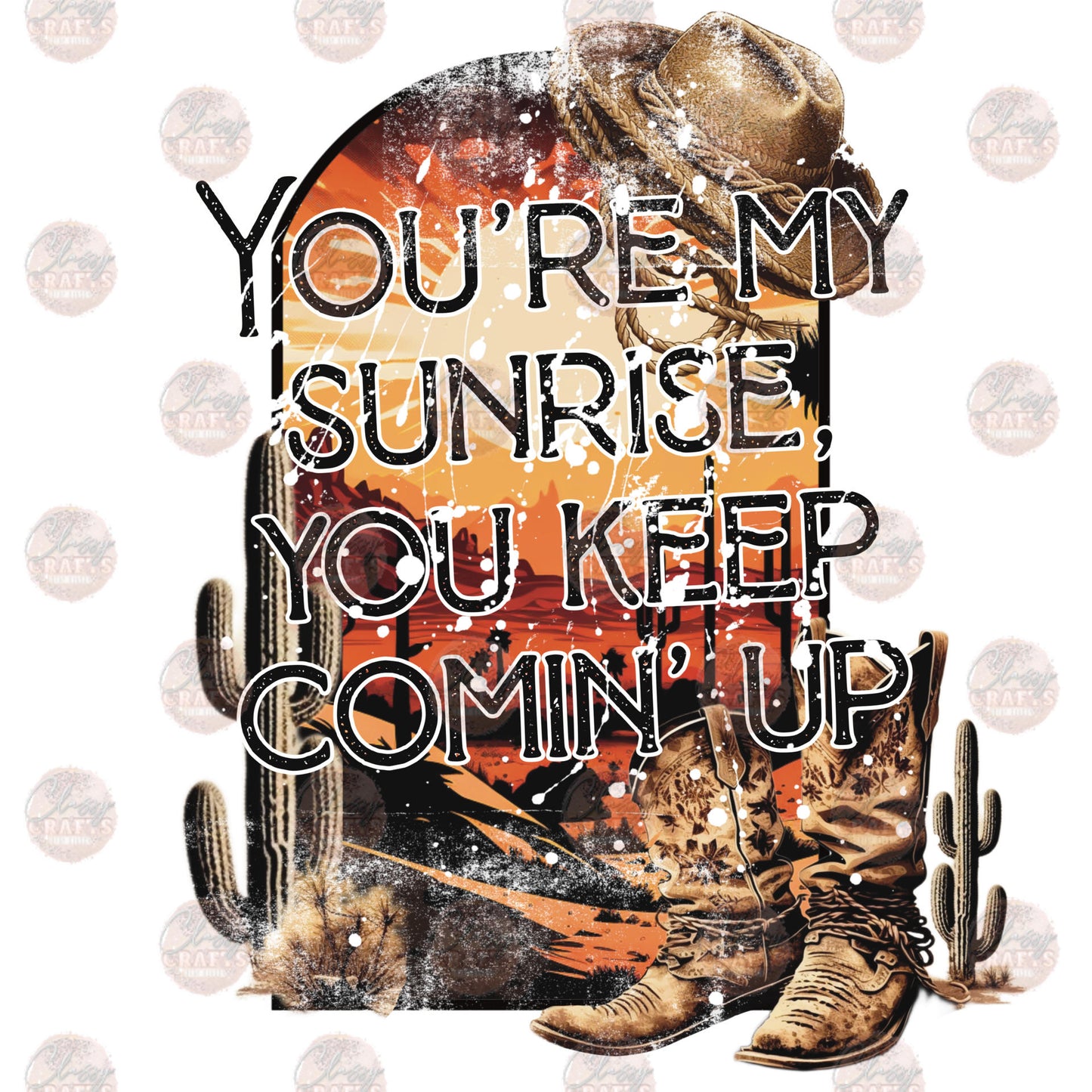 Sunrise, Comin' Up - Sublimation Transfer