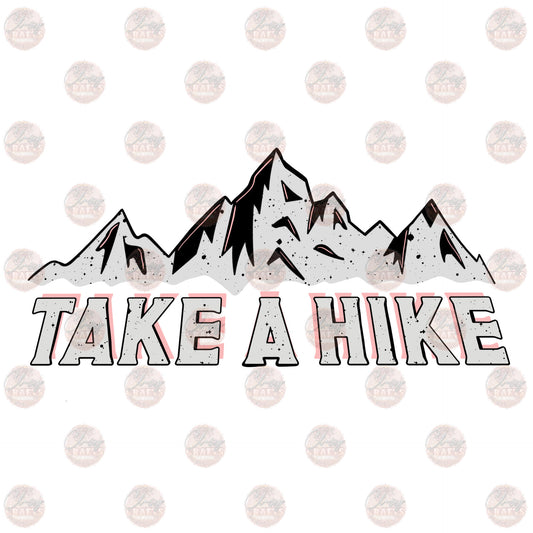 Take A Hike - Sublimation Transfer