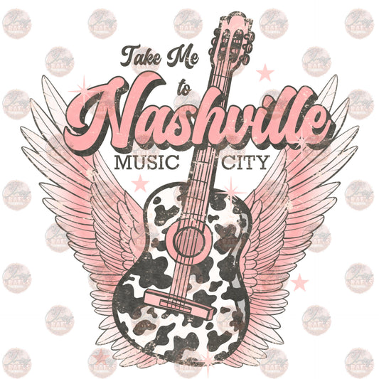 Take Me To Nashville - Sublimation Transfer