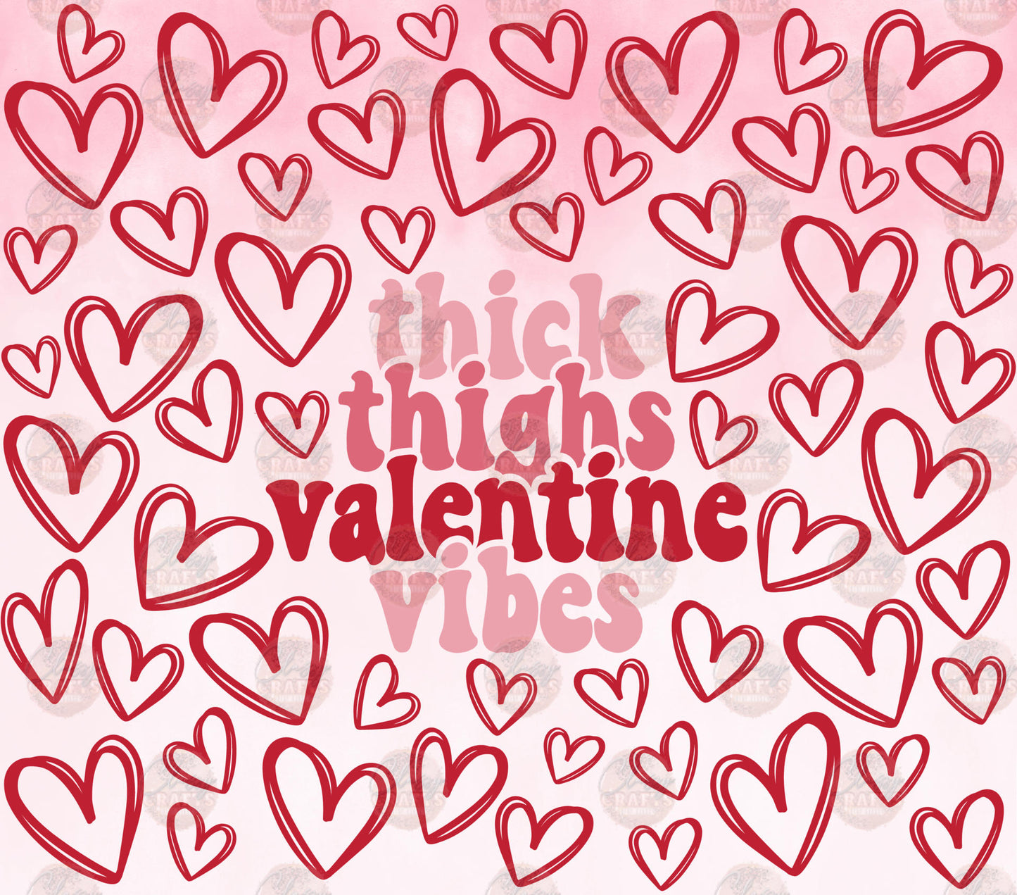 Thick Thighs Valentine Vibes Heart Tumbler Wrap - Sublimation Transfer