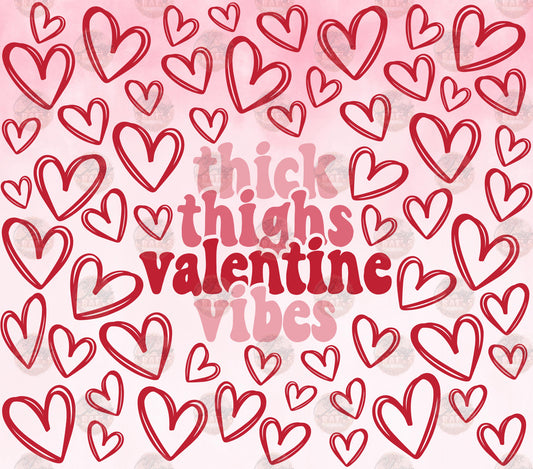 Thick Thighs Valentine Vibes Heart Tumbler Wrap - Sublimation Transfer