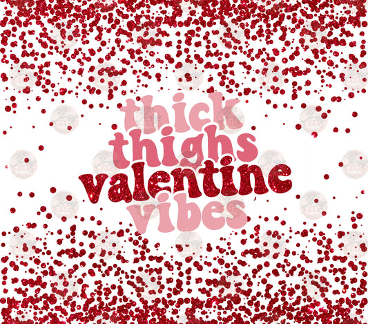 Thick Thighs Valentine Vibes Tumbler Wrap - Sublimation Transfer