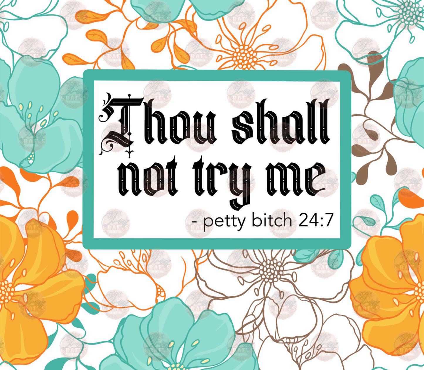 Thou Shall Not Try Me Tumbler Wrap - Sublimation Transfer