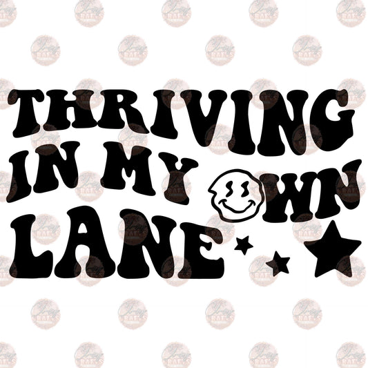 Thriving In My Own Lane - Sublimation Transfer