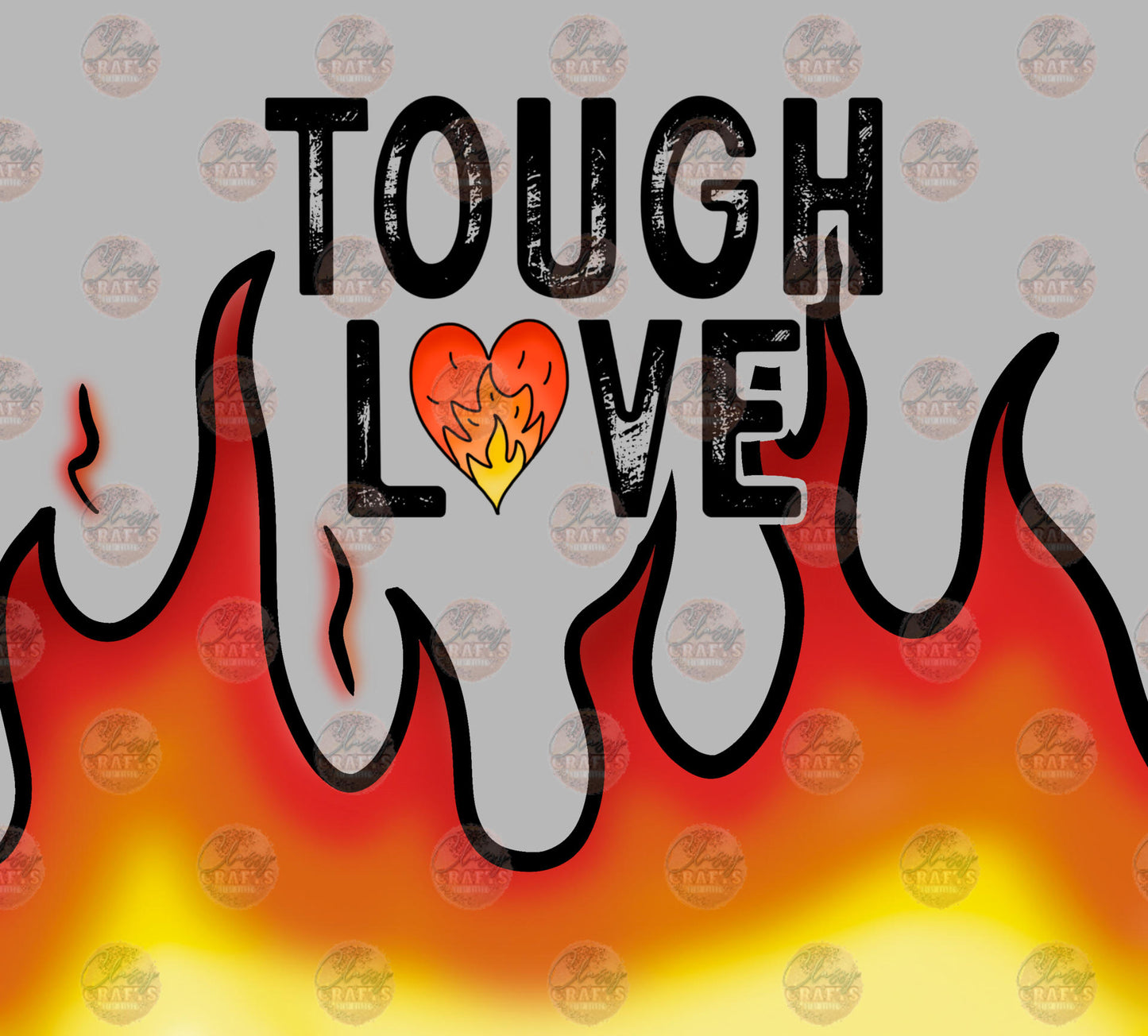 Tough Love Tumbler Wrap - Sublimation Transfer