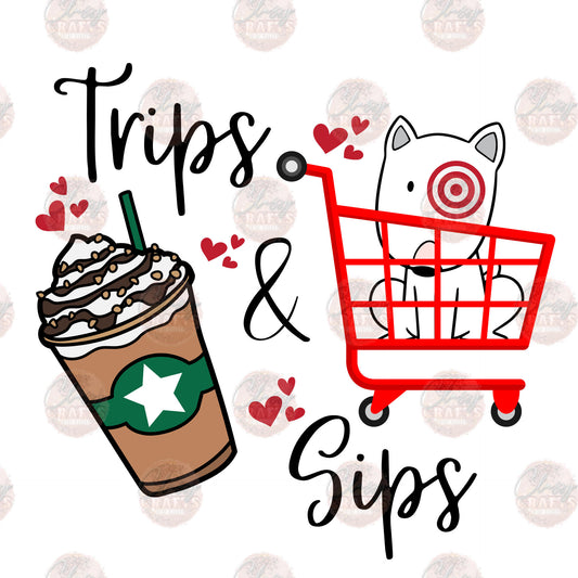 Trips and Sips - Sublimation Transfer
