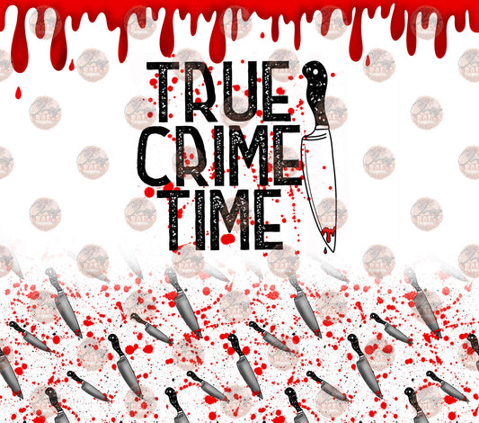 True Crime Time Tumbler Wrap - Sublimation Transfer