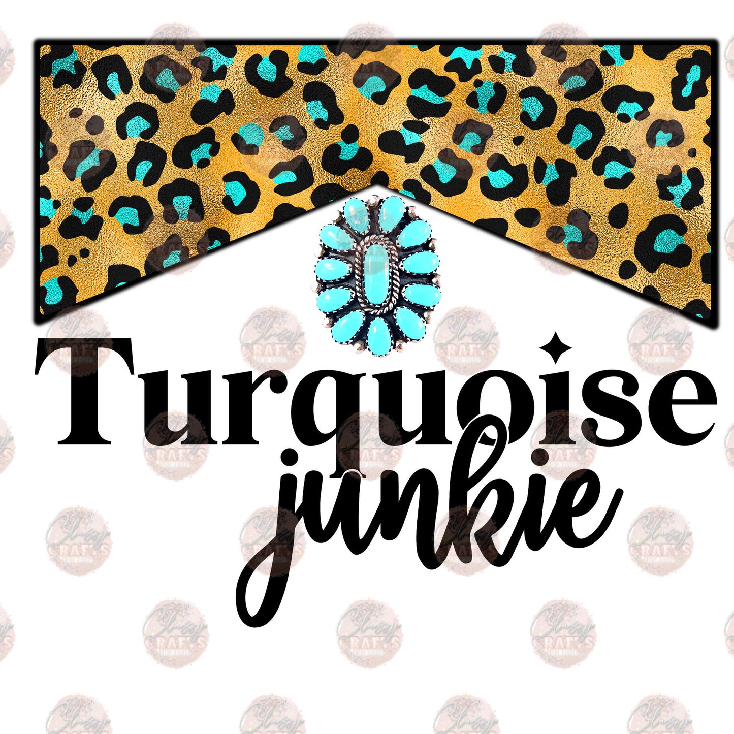 Turquoise Junkie- Sublimation Transfer