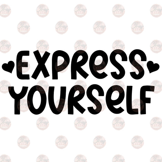 Express Yourself- Sublimation Transfer
