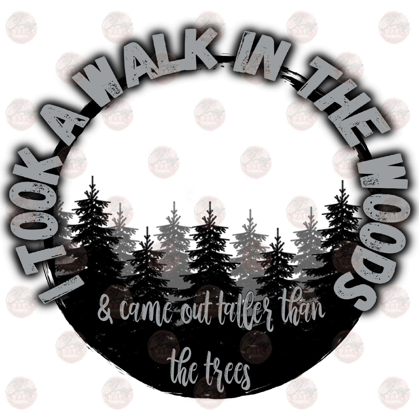 Walk In The Woods - Sublimation Transfer