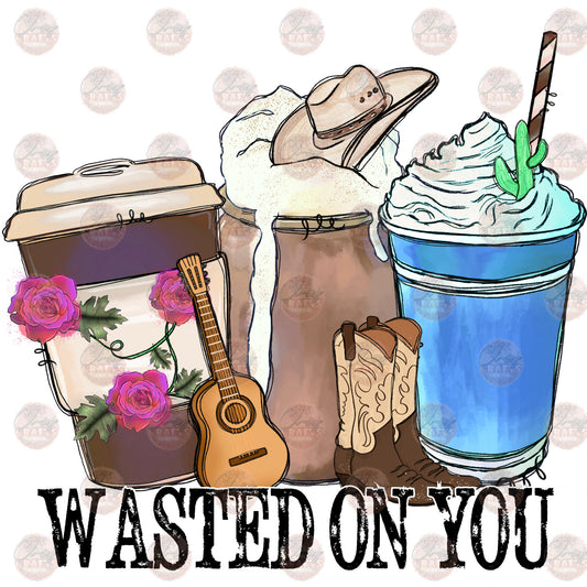 Wasted On You Coffee - Sublimation Transfer