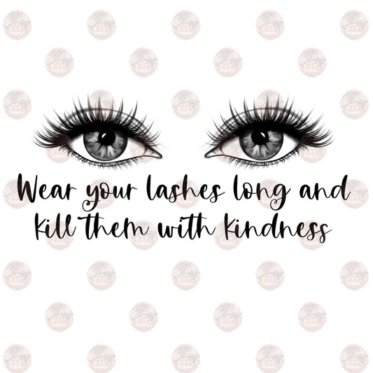 Wear Your Lashes Long - Sublimation Transfer