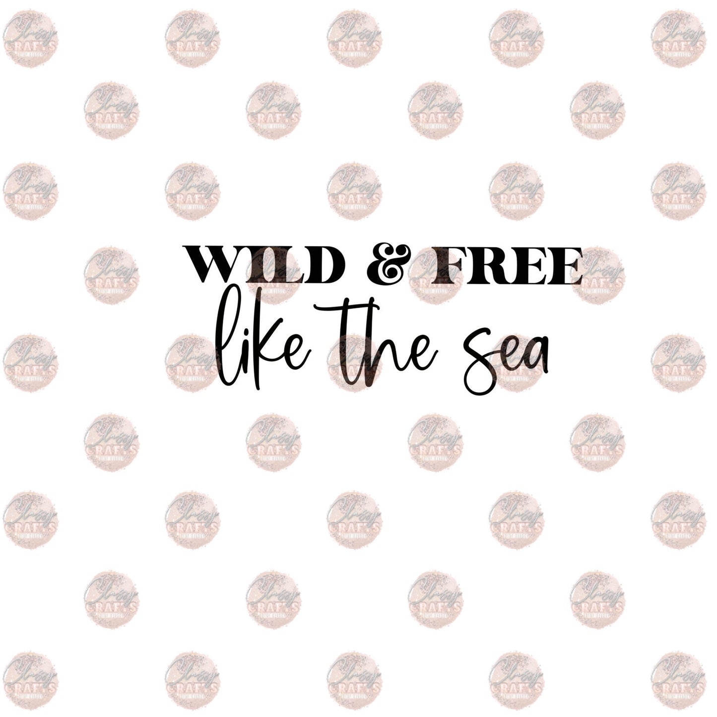 Wild & Free Like The Sea Transfer