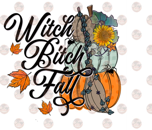 Witch Bitch Fall - Sublimation Transfer