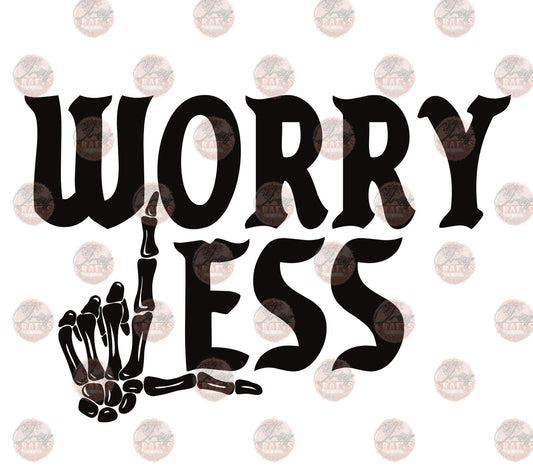 Worry Less - Sublimation Transfer