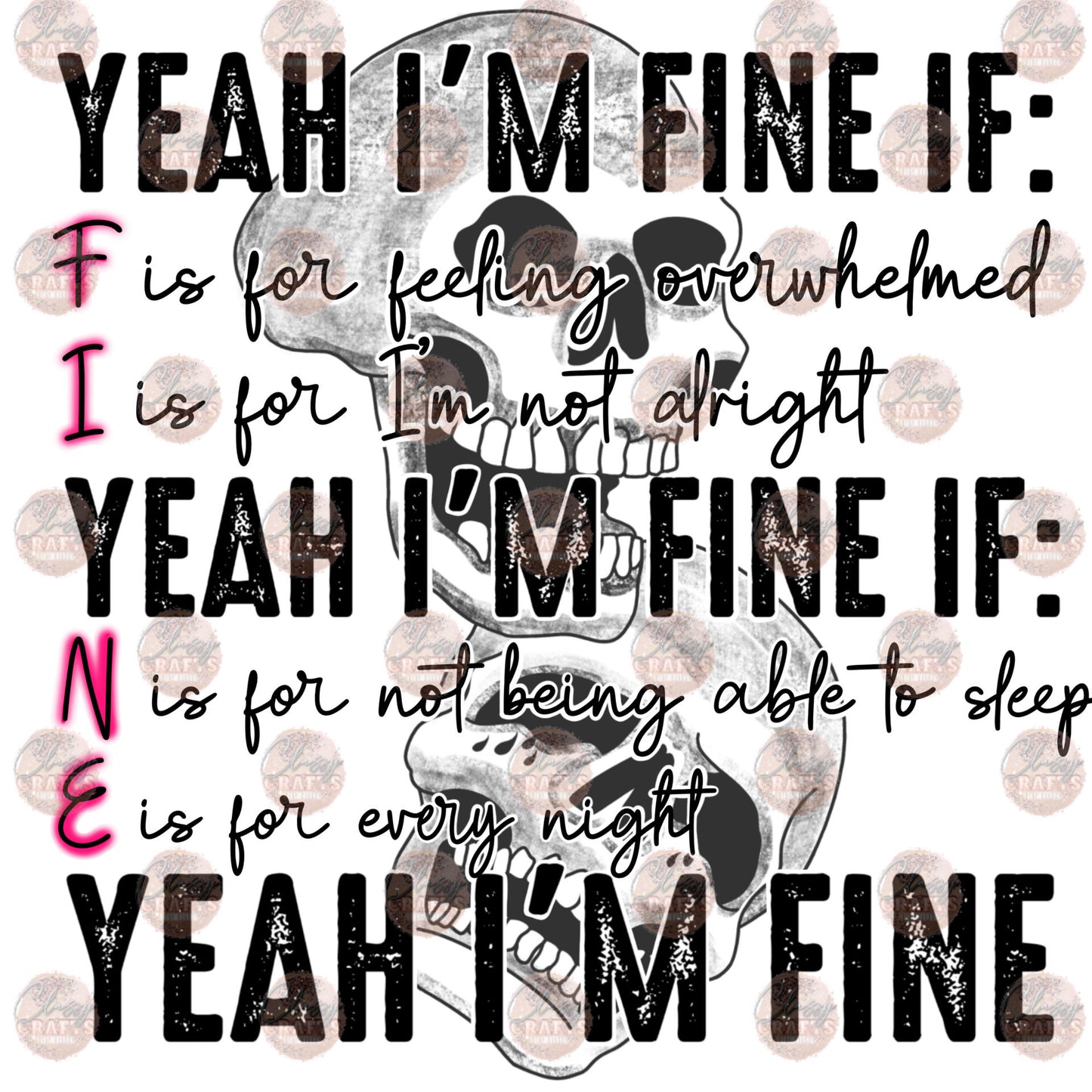 Yeah I'm Fine - Sublimation Transfer