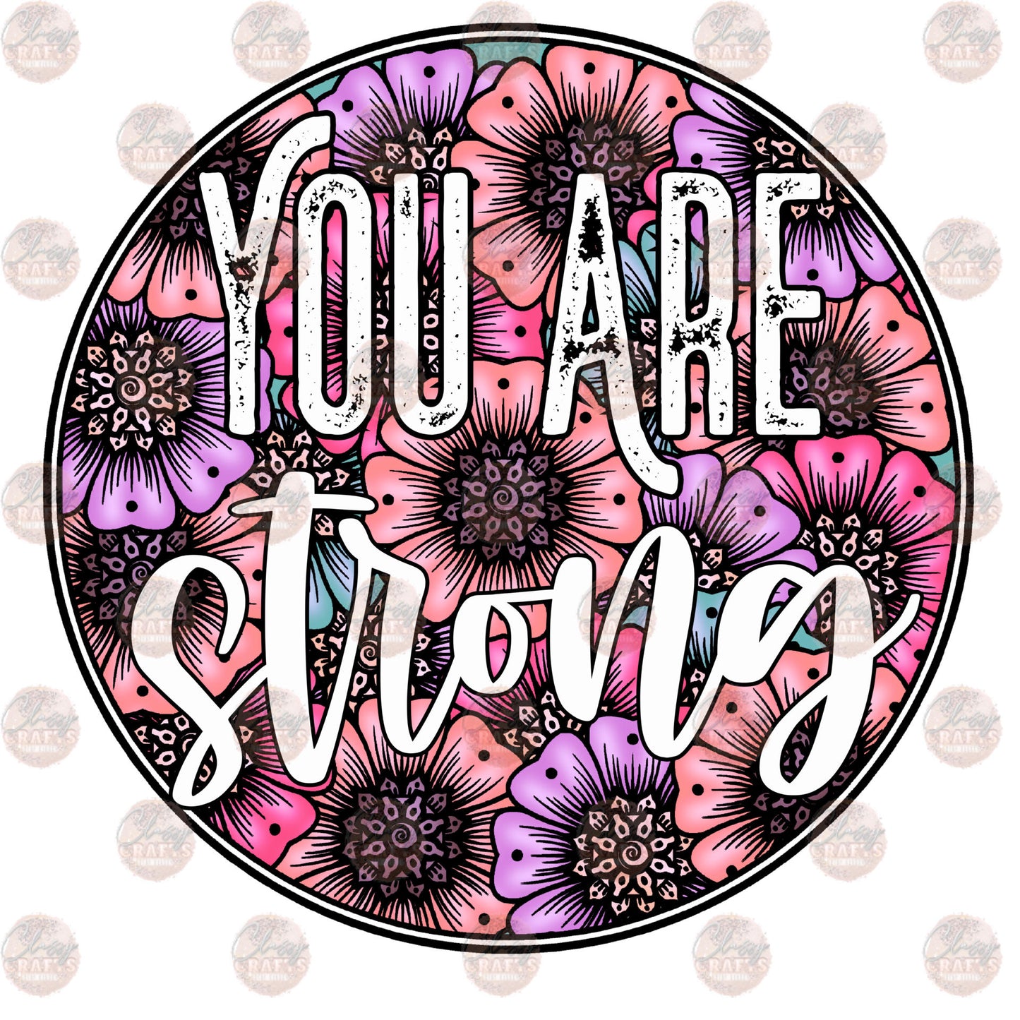 You Are Strong 2 - Sublimation Transfer