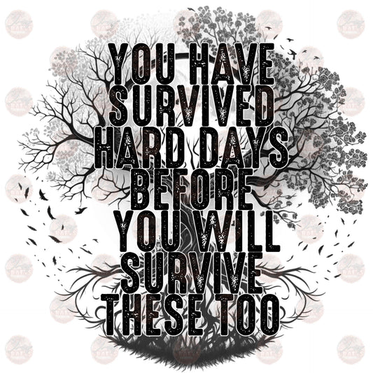 You Have Survived - Sublimation Transfer