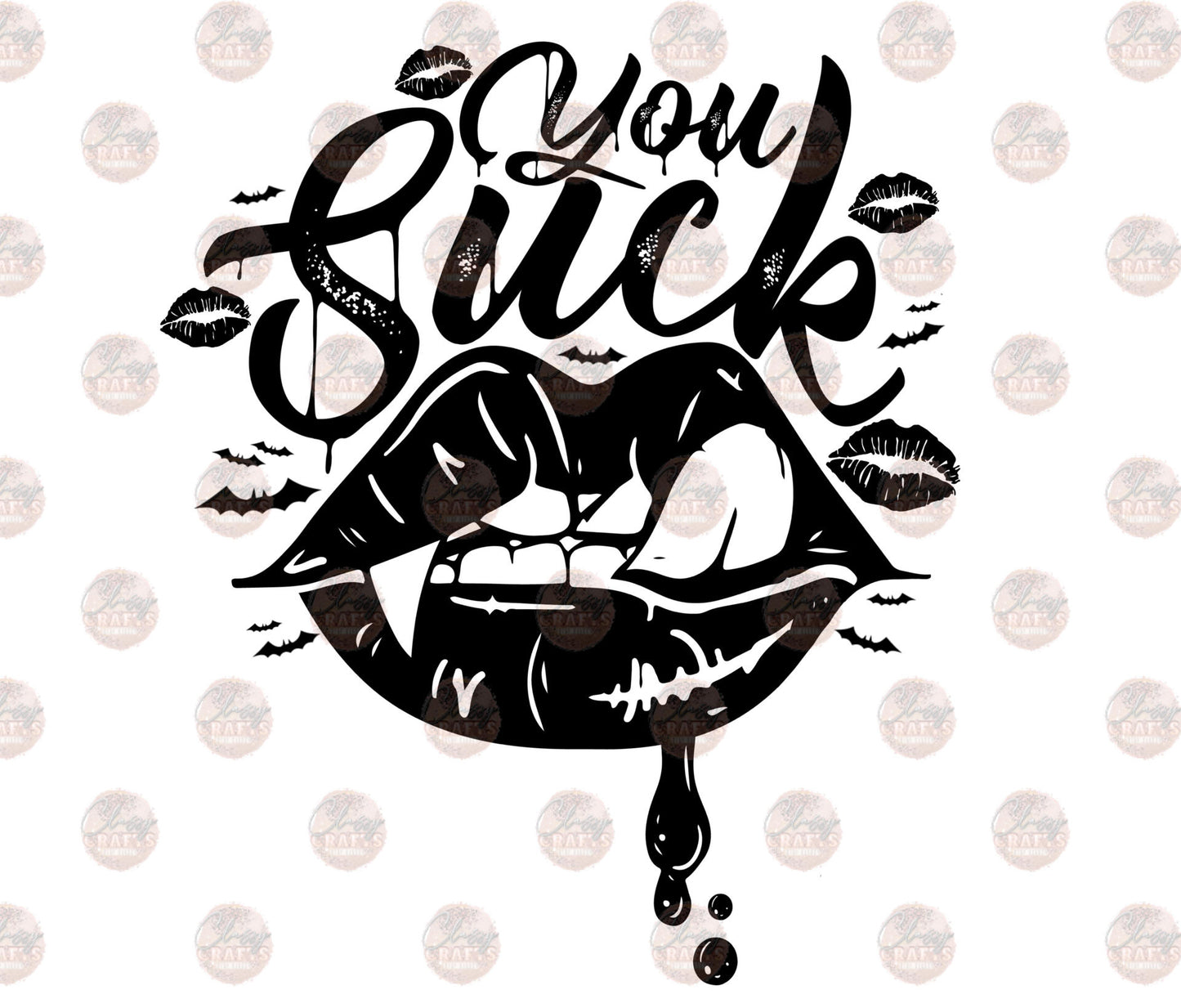 You Suck Black - Sublimation Transfer