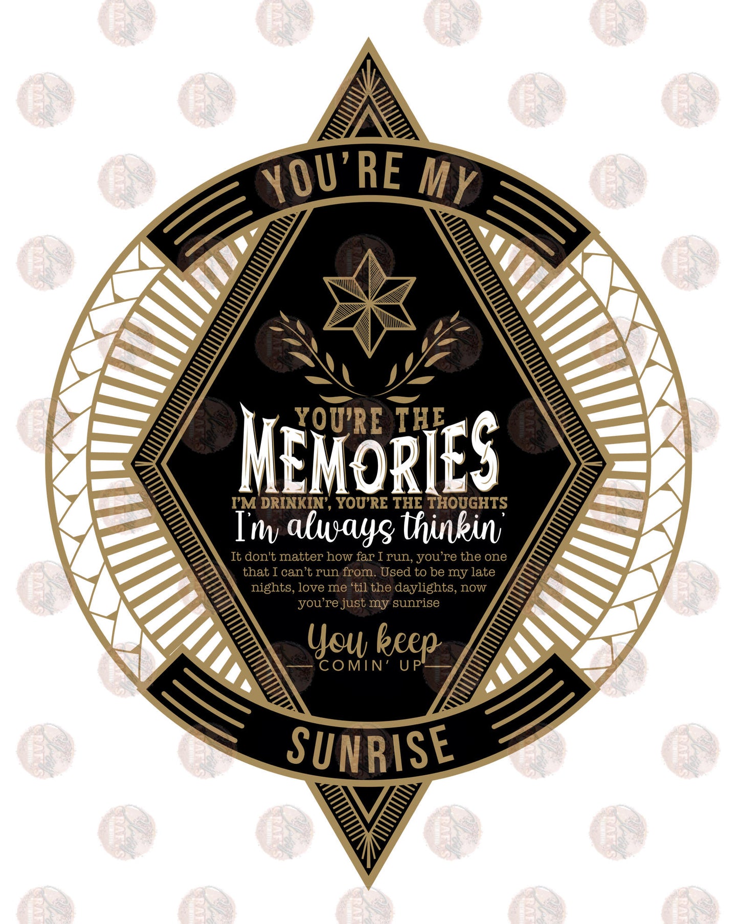 You're The Memories 4 - Sublimation Transfer