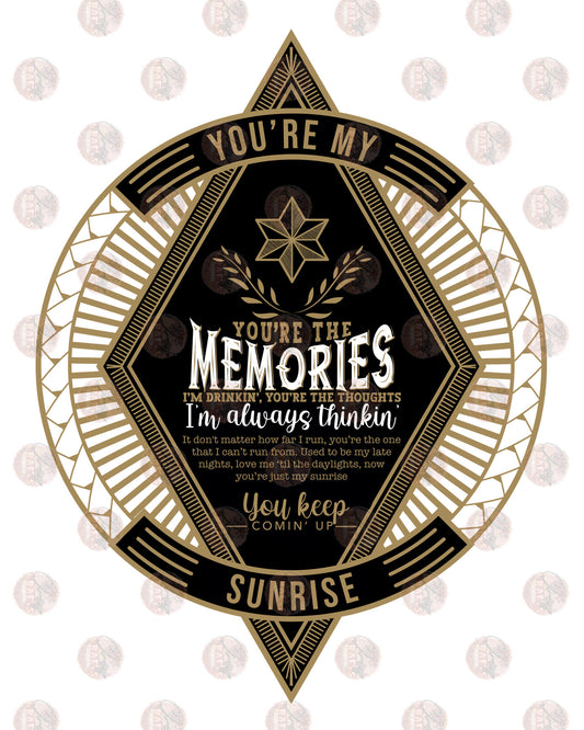 You're The Memories 4 - Sublimation Transfer