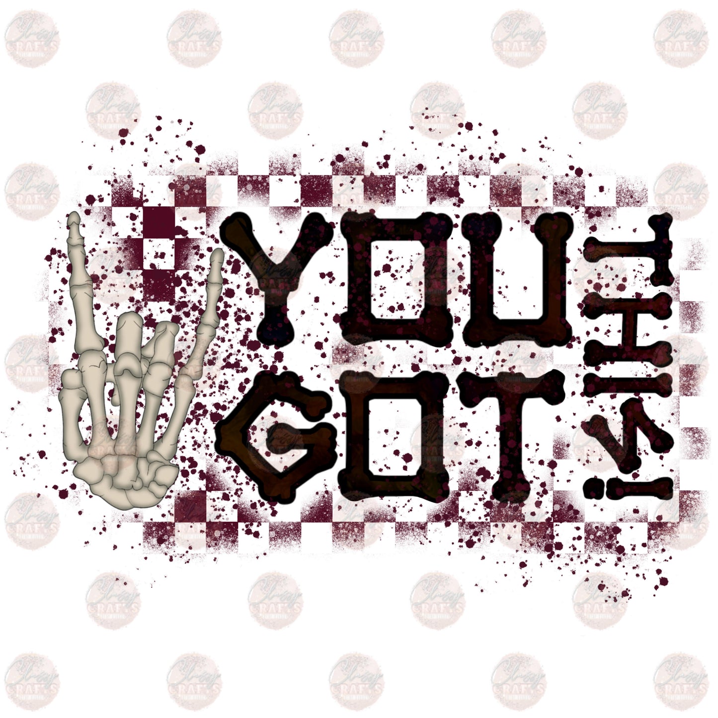 You Got This Skellies - Sublimation Transfer