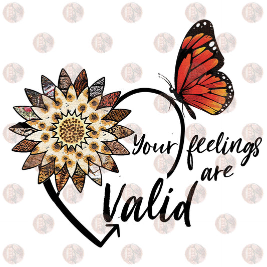 Your Feelings Are Valid - Sublimation Transfer