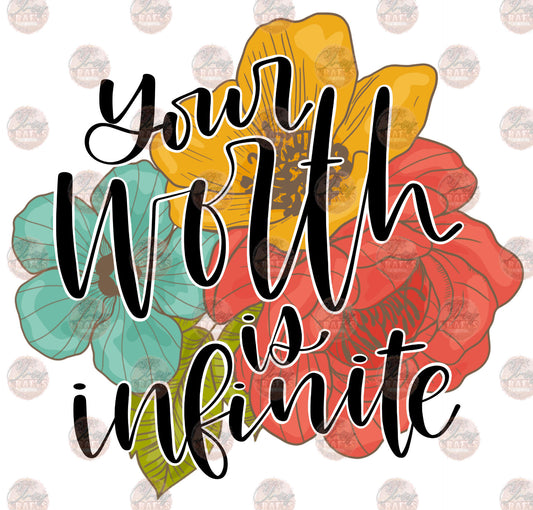 Your Worth Is Infinite - Sublimation Transfer