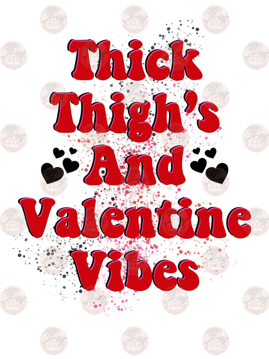 Thick Thighs And Valentine Vibes - Sublimation Transfer