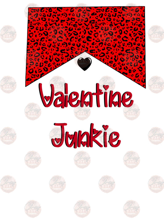 Valentine Junkie - Sublimation Transfer